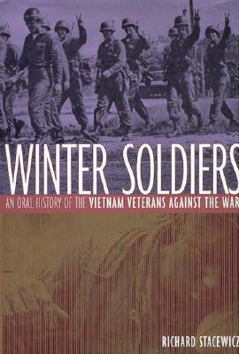 Winter Soldiers: An Oral History of the Vietnam Veterans Against the War.