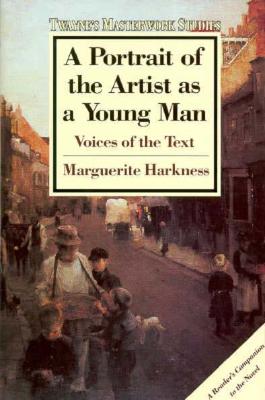Portrait of the Artist As a Young Man: Voices of the Text (Twayne's Masterwork Studies)