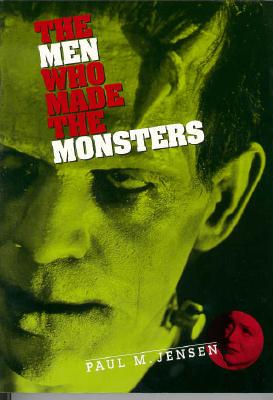 The Men Who Made the Monsters (Twayne's Filmmakers Series)
