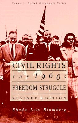 Civil Rights: The 1960s Freedom Struggle, Revised Edition (Social Movements Past and Present Series)