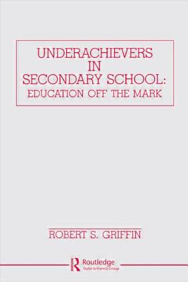 Underachievers in Secondary Schools Education Off the Mark