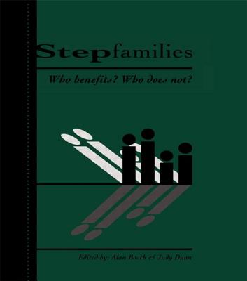 Stepfamilies: Who Benefits Who Does Not (Penn State University Family Issues Symposia Series)