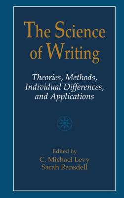 The Science of Writing: Theories, Methods, Individual Differences and Applications