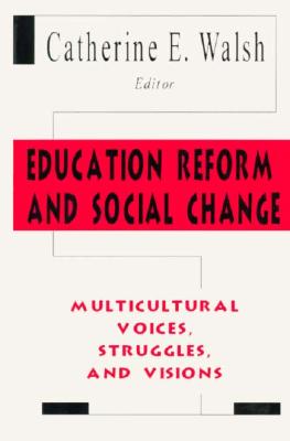 Image for Education Reform and Social Change: Multicultural Voices, Struggles, and Visions