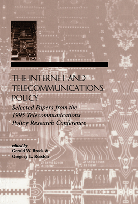 The Internet and Telecommunications Policy: Selected Papers from the 1995 Telecommunications Policy Research Conference (Telecommunications Ser.)