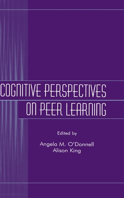 Cognitive Perspectives on Peer Learning (Rutgers Invitational Symposium on Education Series)