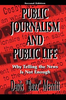 Public Journalism and Public Life (Lea's Communication Series)
