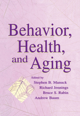 Behavior, Health, and Aging (Perspectives on Behavioral Medicine Series)