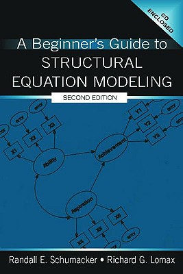 A Beginner's Guide to Structural Equation Modeling