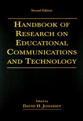 Handbook of Research for Educational Communications and Technology: A Project of the Association for Educational Communications and Technology (AECT Series)
