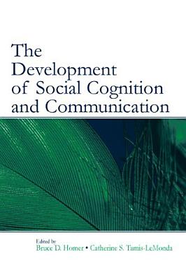 The Development of Social Cognition and Communication