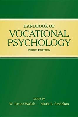 Handbook of Vocational Psychology; Theory, Research, and Practice