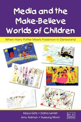 Media And the Make-Believe Worlds of Children: When Harry Potter Meets Pokemon in Disneyland