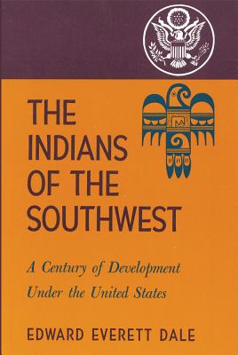Image for The Indians of the Southwest: A Century of Development Under the United States