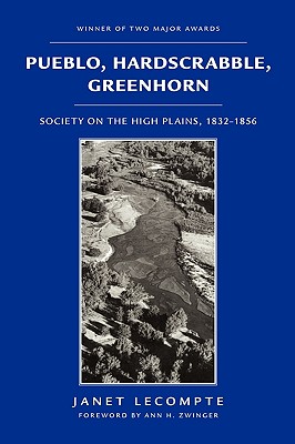 Pueblo, Hardscrabble, Greenhorn: Society on the High Plains, 1832-1856