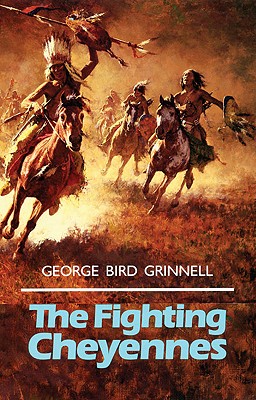 The Fighting Cheyennes (Volume 44) (The Civilization of the American Indian Series)