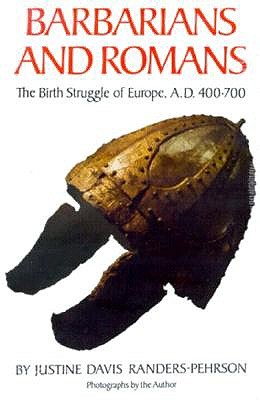 Barbarians and Romans: The Birth Struggle of Europe, A.D. 400-700