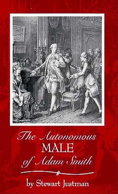 The Autonomous Male of Adam Smith (The Oklahoma Project for Discourse and Theory)