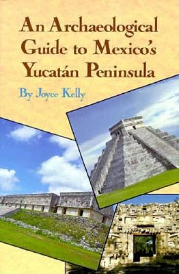 An Archaeological Guide to Mexico's Yucatan Peninsula
