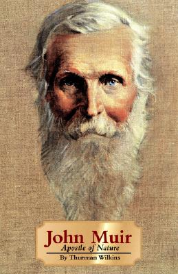 John Muir: Apostle of Nature (Volume 8) (The Oklahoma Western Biographies)