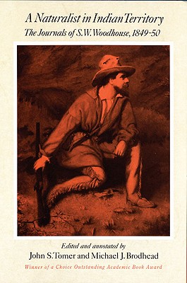 A Naturalist in Indian Territory: The Journals of S. W. Woodhouse, 18491850 (Volume 72) (American Exploration and Travel Series)