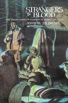 Image for Strangers In Blood: Fur Trade Company Families In Indian Country Strangers In Blood: Fur Trade Company Families In Indian Country