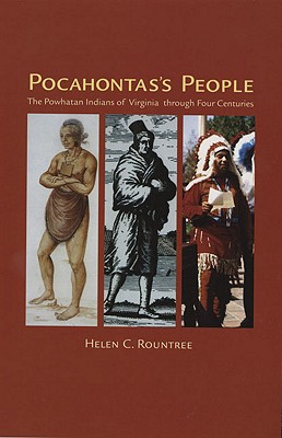 Pocahontas's People: The Powhatan Indians of Virginia Through Four Centuries (The Civilization of the American Indian Series)