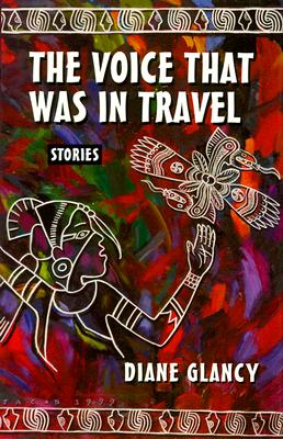 The Voice That Was in Travel: Stories (American Indian Literature & Critical Studies Series)