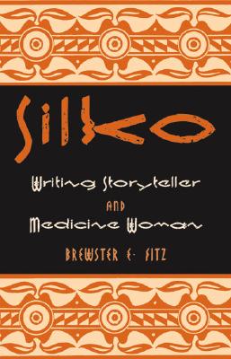 Silko: Writing Storyteller and Medicine Woman