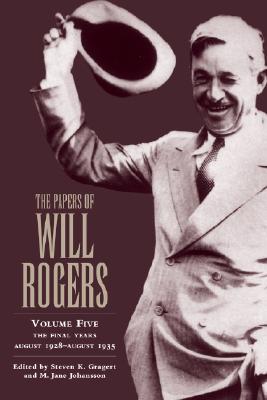 The Papers of Will Rogers: The Final Years, August 1928August 1935