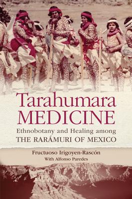 Tarahumara Medicine (Recovering Languages & Literacies of the Americas)