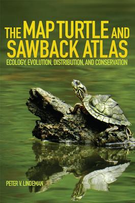 The Map Turtle and Sawback Atlas: Ecology, Evolution, Distribution, and Conservation (Animal Natural History Series) Image for The Map Turtle and Sawback Atlas: Ecology, Evolution, Distribution, and Conservation (Animal Natural History Series)