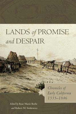 Lands of Promise and Despair: Chronicles of Early California, 15351846