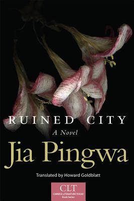 Ruined City: A Novel (Volume 5) (Chinese Literature Today Book Series)