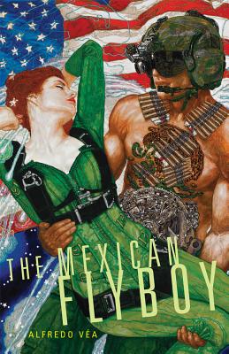 The Mexican Flyboy (Volume 16) (Chicana and Chicano Visions of the Amricas Series)