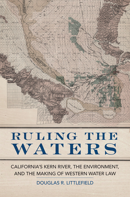 Ruling the Waters (The Environment in Modern North America) (Volume 4)