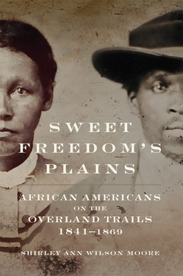 Sweet Freedom's Plains (Race and Culture in the American West Series) (Volume 12)