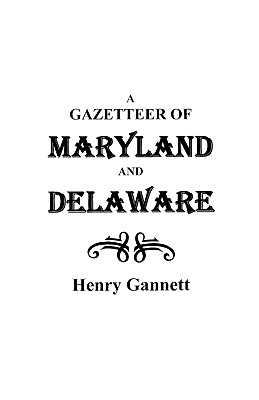 Image for A Gazetteer of Maryland and Delaware