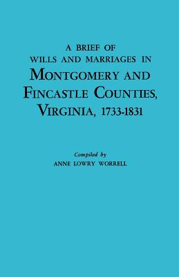 Image for A Brief of Wills and Marriages in Montgomery and Fincastle Counties, Virginia, 1733-1831