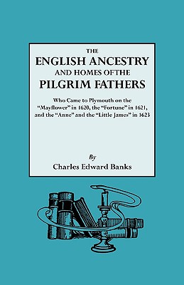 Image for The English Ancestry and Homes of the Pilgrim Fathers