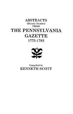 Abstracts from the Pennsylvania Gazette, 1775-1783