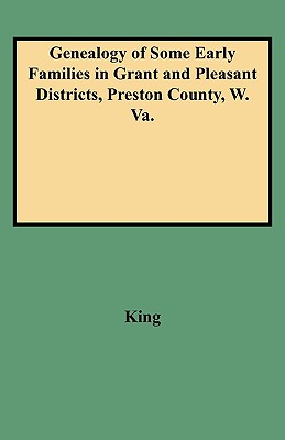 Image for Genealogy of Some Early Families in Grant and Pleasant Districts, Preston County, W. Va.