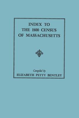 Image for Index to the 1800 Census of Massachusetts Index to the 1800 Census of Massachusetts
