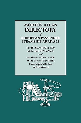 Image for Morton Allan Directory of European Passenger Steamship Arrivals For the Years