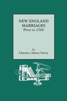 Image for New England Marriages Prior to 1700: 6th printing. With an updated Introduction by Gary Boyd Roberts