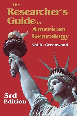 The Researcher's Guide to American Genealogy