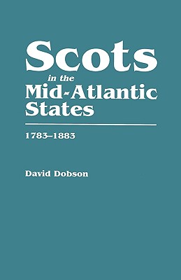 Image for Scots in the Mid-Atlantic States, 1783-1883