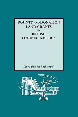 Image for Bounty and Donation Land Grants in British Colonial America