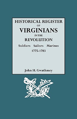 Image for Historical Register of Virginians in the Revolution: Soldiers, Sailors, Marines, 1775-1783