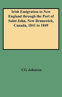 Image for Irish Emigration to New England through the Port of Saint John, New Brunswick, Canada, 1841 to 1849